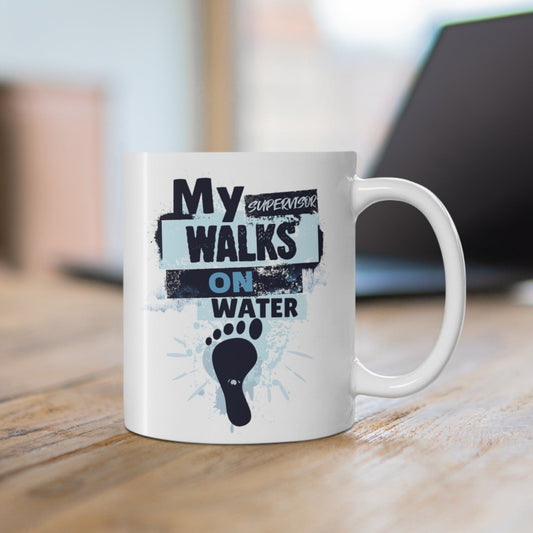 "My Supervisor Walks on Water" funny grunge streetstyle 11oz coffee mug